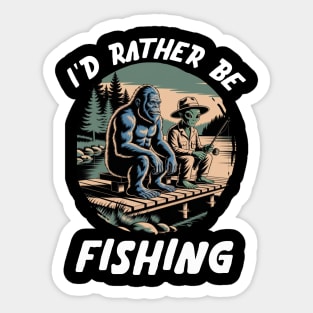 Id Rather Be Fishing, Bigfoot And Alien, Sasquatch Fishing Sticker